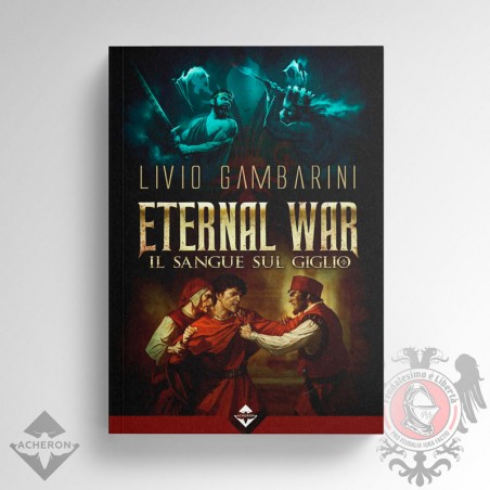 Eternal War - Il Sangue sul Giglio (Vol. 3)