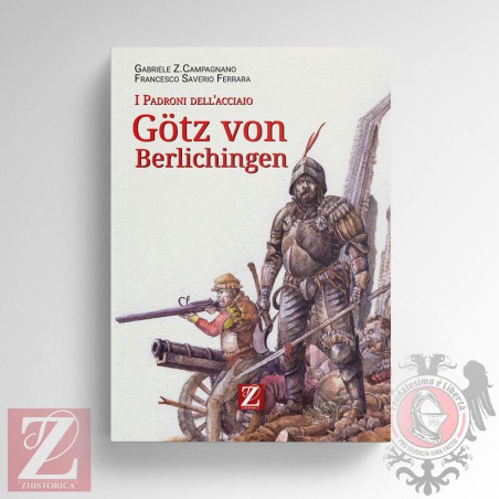 I Padroni dell'Acciaio - Götz von Berlichingen - Zhistorica