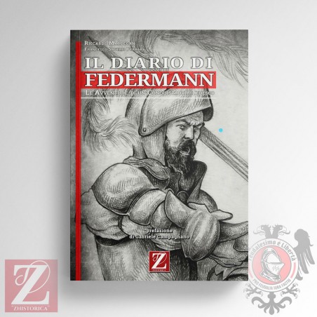 Il Diario di Federmann - Le avventure di un Conquistador tedesco - Zhistorica